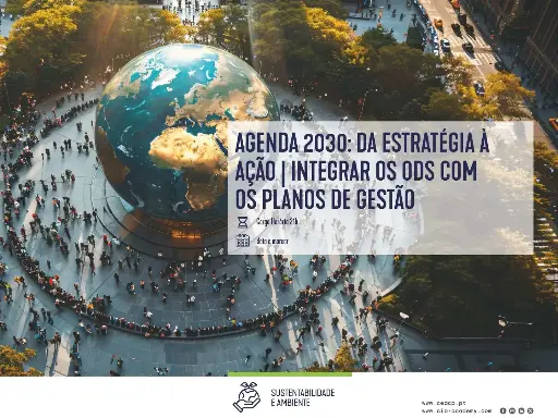 AGENDA 2030: DA ESTRATÉGIA À AÇÃO | INTEGRAR OS ODS COM OS PLANOS DE GESTÃO